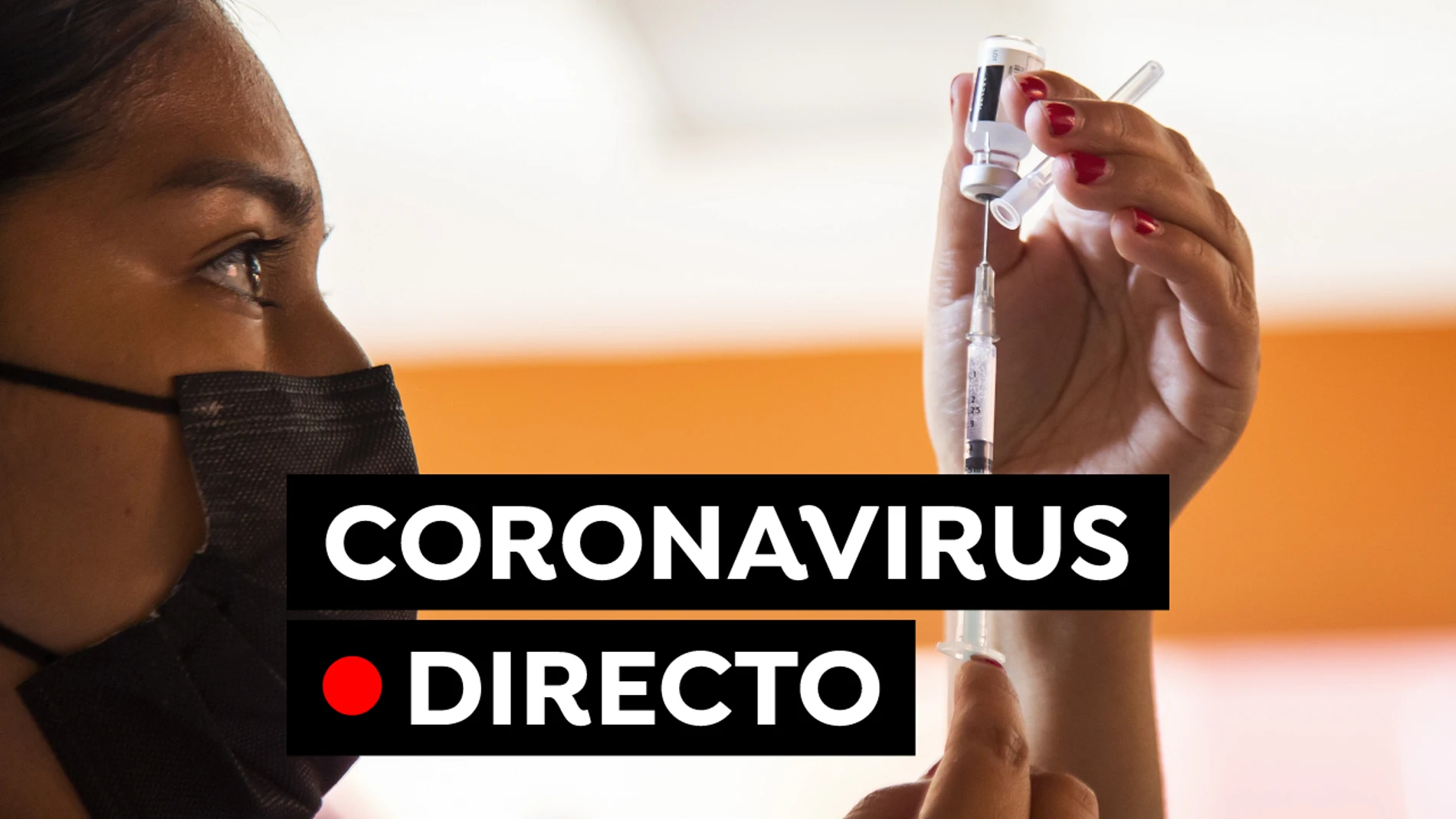 Coronavirus en España hoy: Variante delta, vacuna y restricciones, en directo