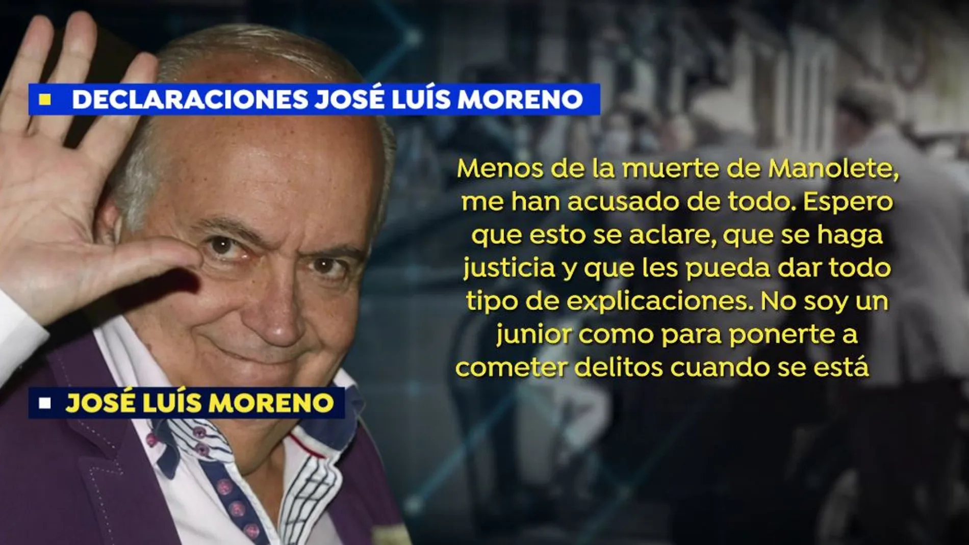 Declara José Luis Moreno.