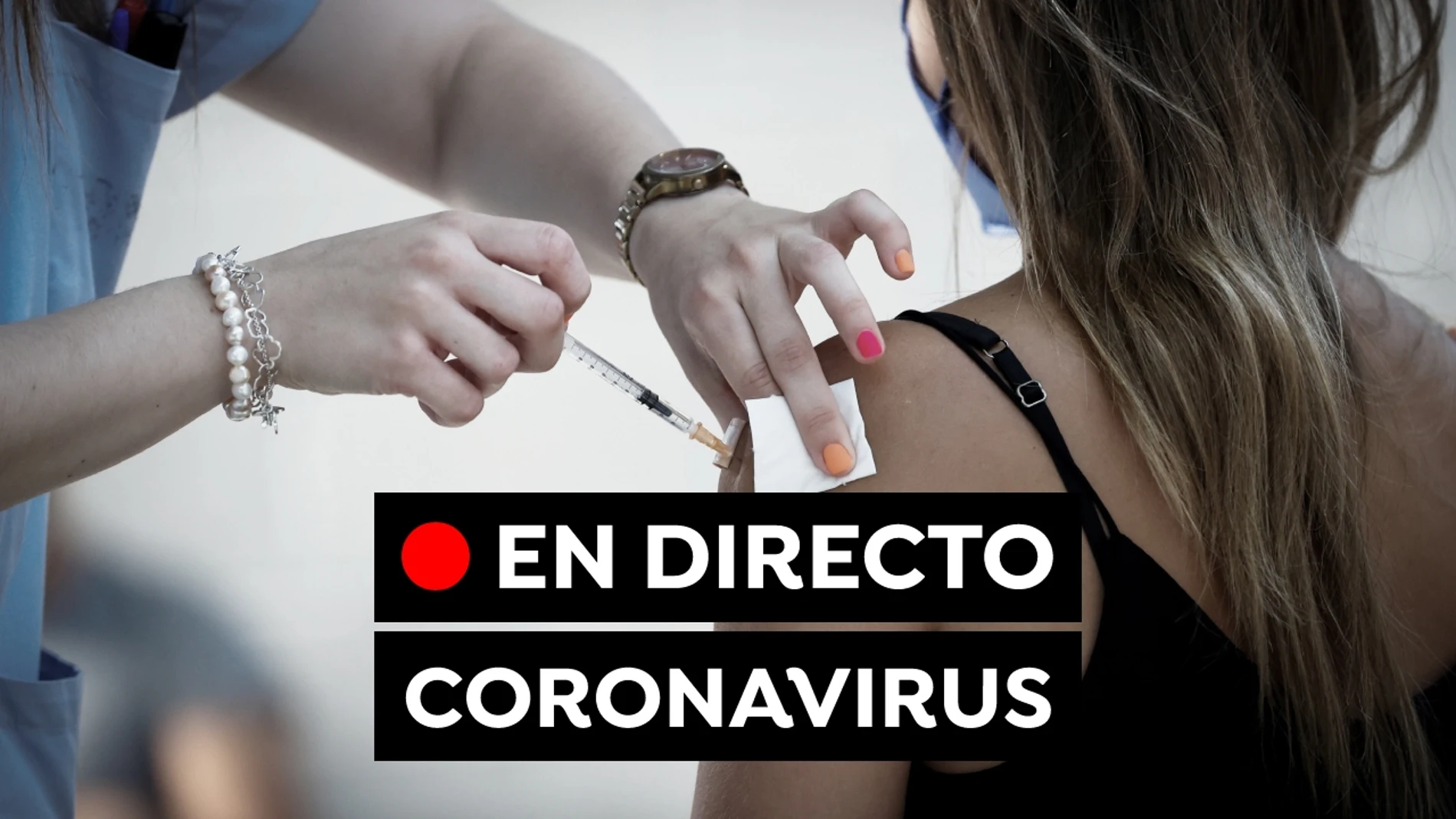 Última hora del coronavirus en España, vacuna covid y nuevas restricciones hoy
