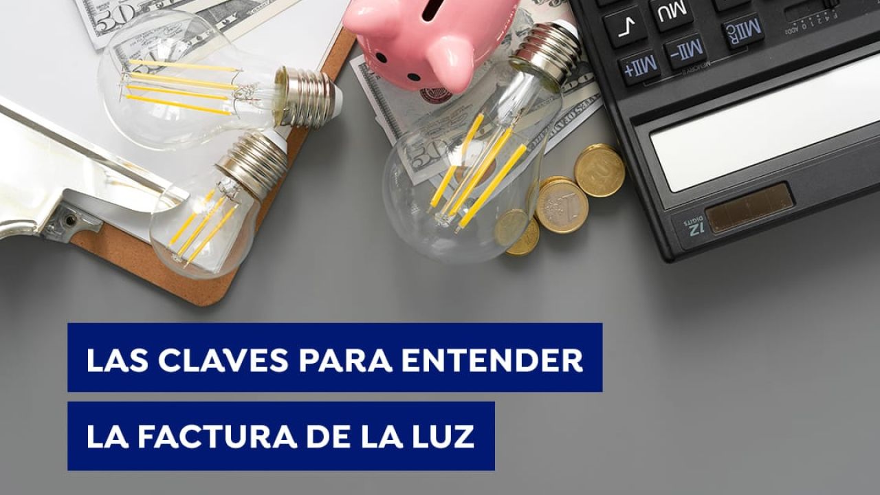 Claves Para Entender Tu Factura De La Luz – UPTWU