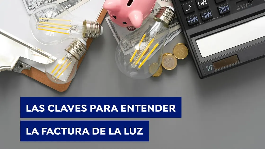 Las claves definitivas para entender la factura de la luz