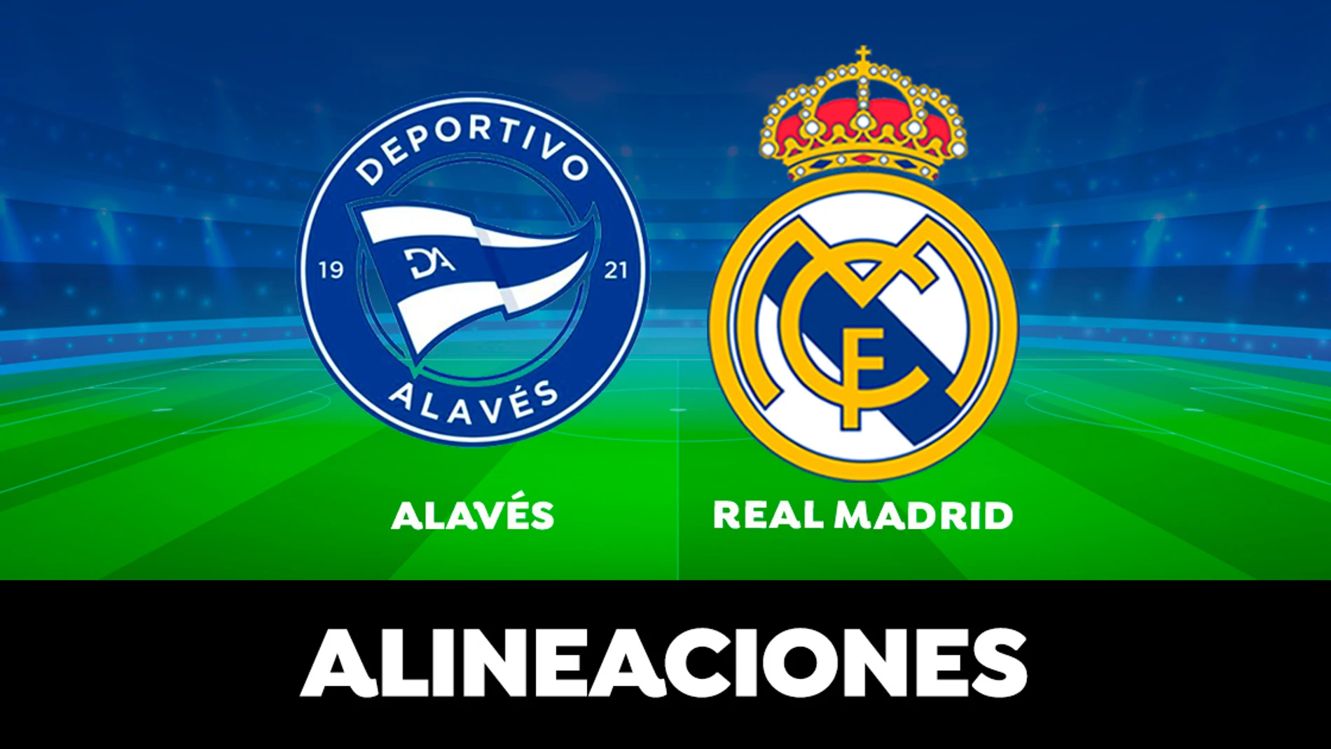 Alineaciones del Alavés - Real Madrid en el partido de Liga Santander