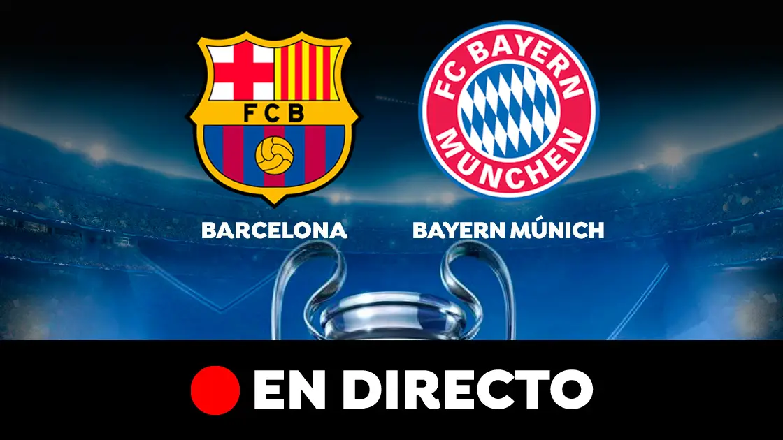 Barcelona - Bayern de Múnich: Partido de hoy de Champions League, en directo Barcelona - Bayern de Múnich: Partido de hoy de Champions League, en directo