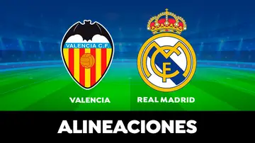 Valencia - Real Madrid: Alineaciones del partido de la Liga Santander en directo Valencia - Real Madrid: Alineaciones del partido de la Liga Santander en directo
