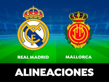 Alineación del Real Madrid hoy contra el Mallorca en el partido de LaLiga 