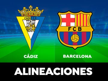 Alineación del Barcelona hoy contra el Cádiz en el partido de LaLiga