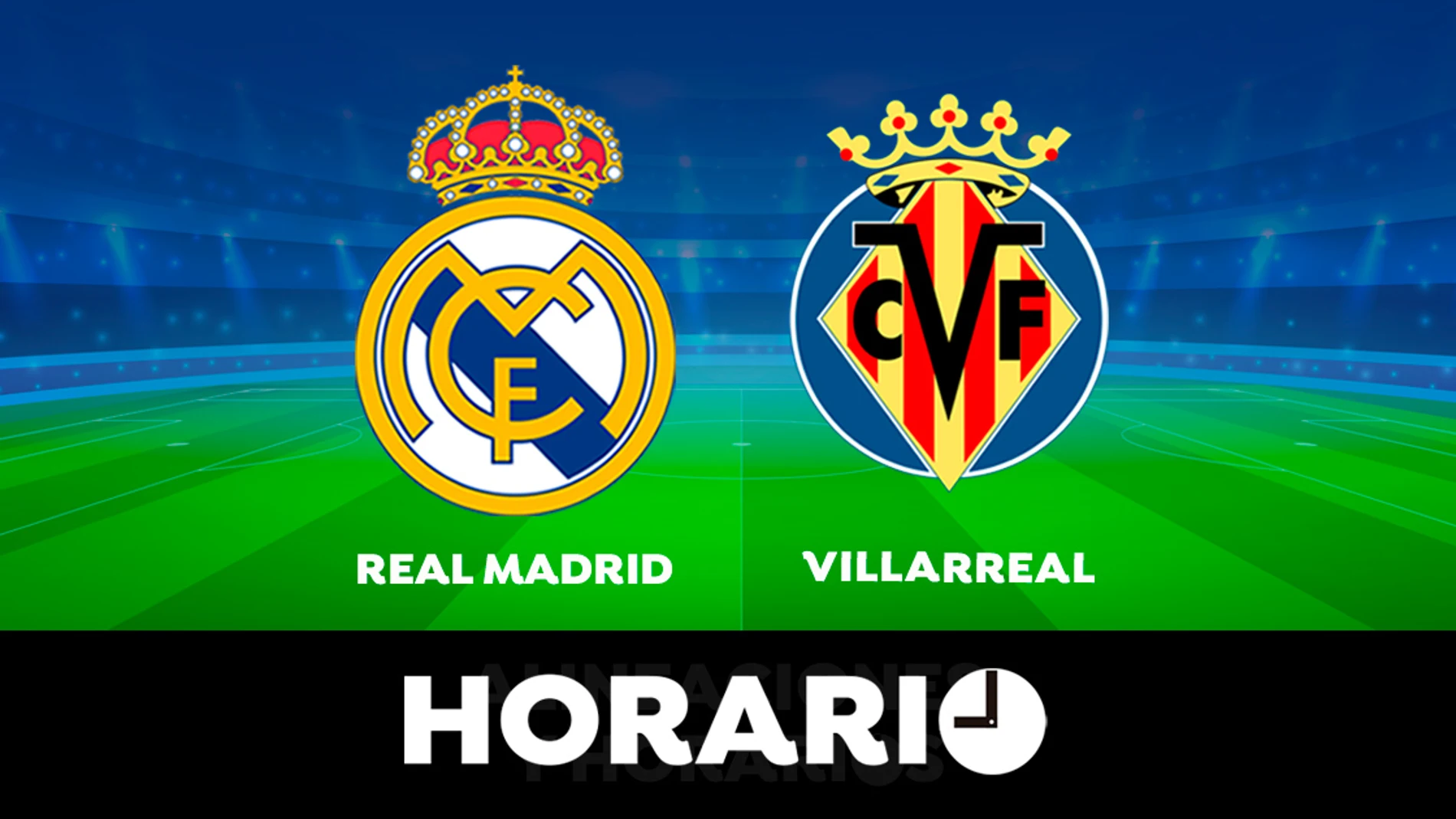 Real Madrid - Villarreal: Horario y dónde ver el partido de la Liga Santander en directo