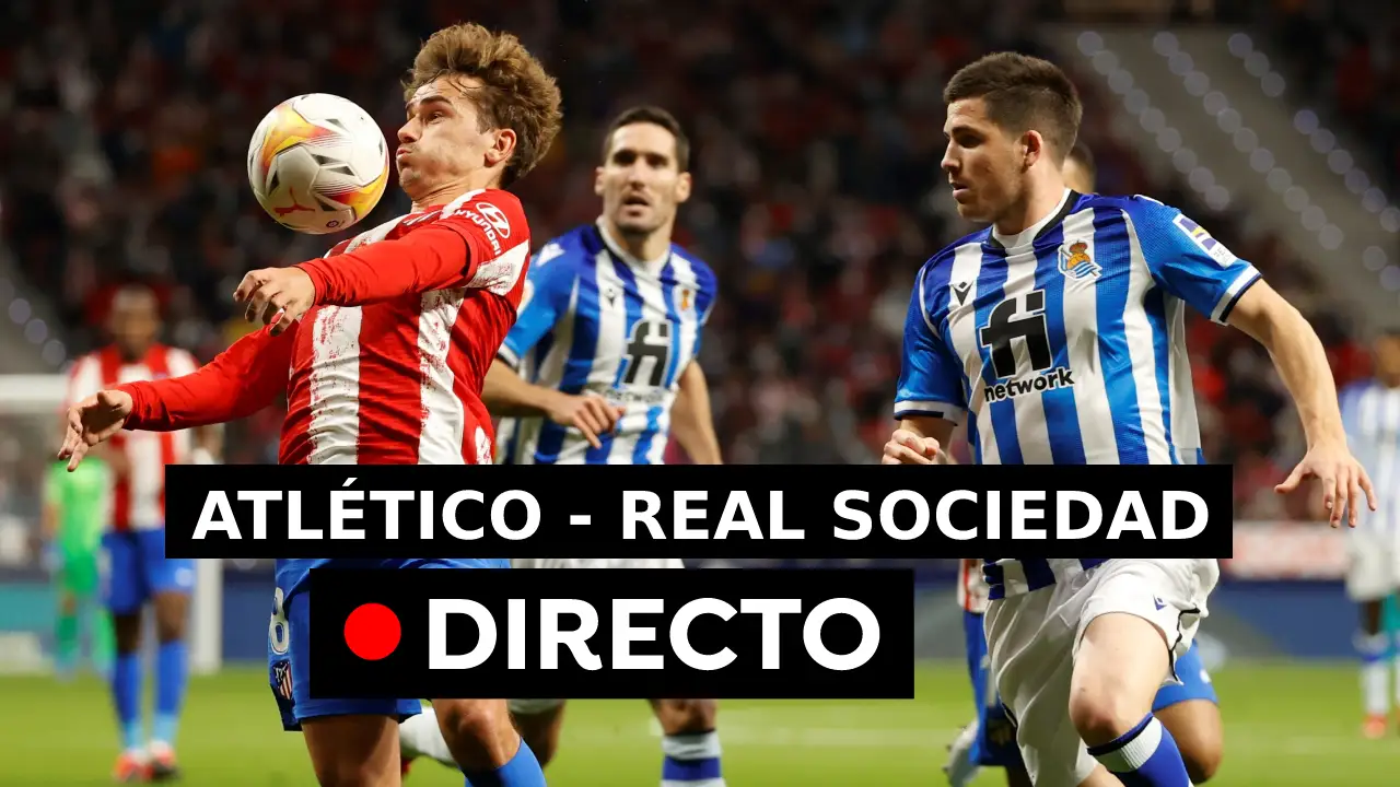 Atl&eacute;tico de Madrid - Real Sociedad: Resultado, en directo