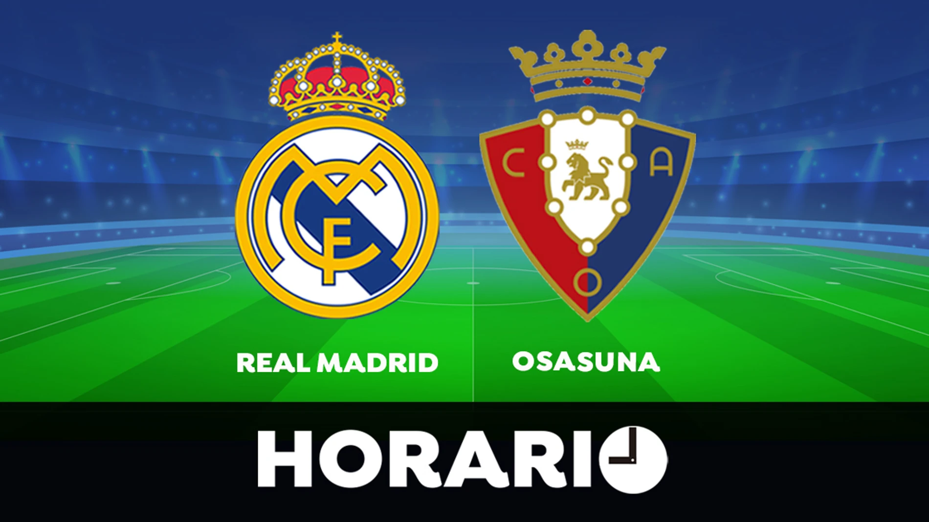 Real Madrid - Osasuna: Horario y dónde ver el partido de la Liga Santander en directo