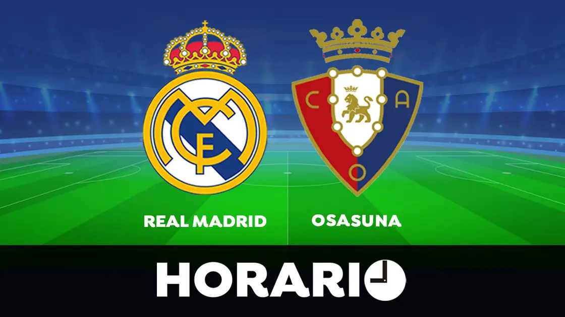 Real Madrid - Osasuna: Horario y dónde ver el partido de la Liga Santander en directo Real Madrid - Osasuna: Horario y dónde ver el partido de la Liga Santander en directo