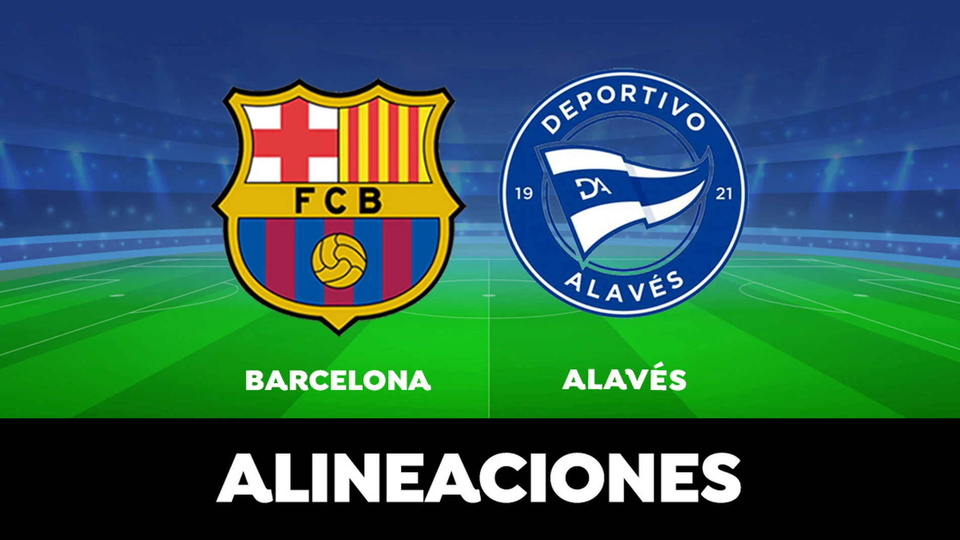 Alineación del Barcelona contra el Alavés en el partido de hoy de la Liga Santander