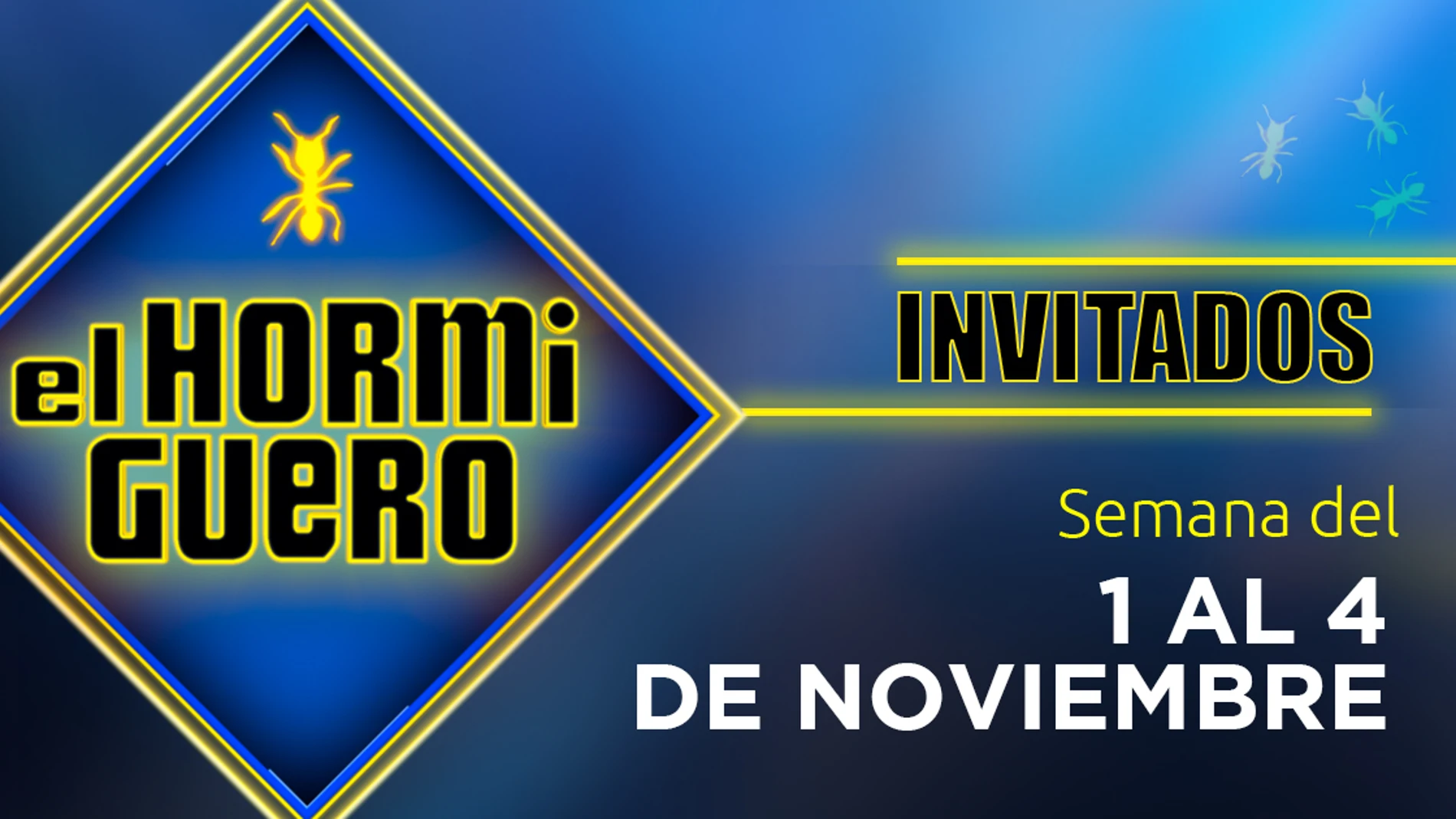 Invitados de El Hormiguero 1 al 4 de noviembre