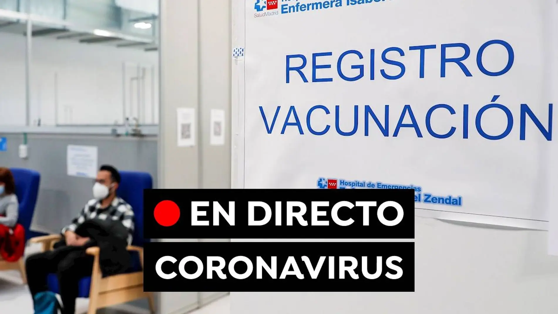 COVID-19: Última hora de los contagios, restricciones y avance del coronavirus, en directo