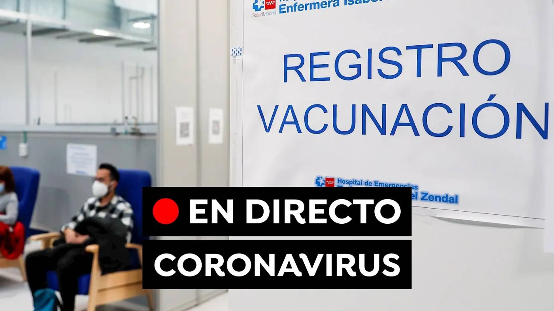 COVID-19: Última hora de los contagios, restricciones y avance del coronavirus, en directo COVID-19: Última hora de los contagios, restricciones y avance del coronavirus, en directo