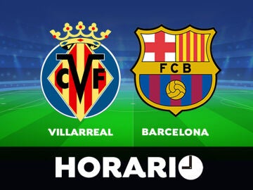 Villarreal - Barcelona: Horario y dónde ver el partido de la Liga Santander en directo