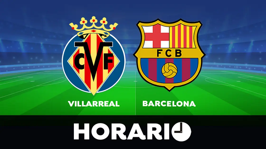 Villarreal - Barcelona: Horario y dónde ver el partido de la Liga Santander en directo Villarreal - Barcelona: Horario y dónde ver el partido de la Liga Santander en directo