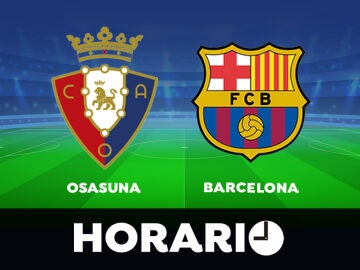 Osasuna - Barcelona: Horario y dónde ver el partido de Liga Santander en directo
