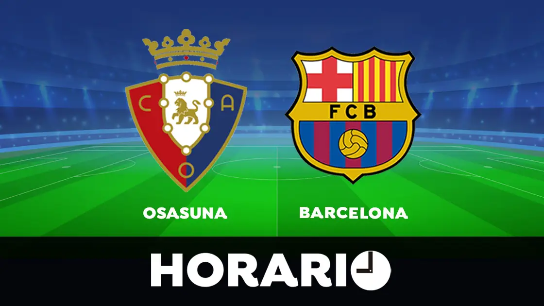 Osasuna - Barcelona: Horario y d&oacute;nde ver el partido de Liga Santander en directo