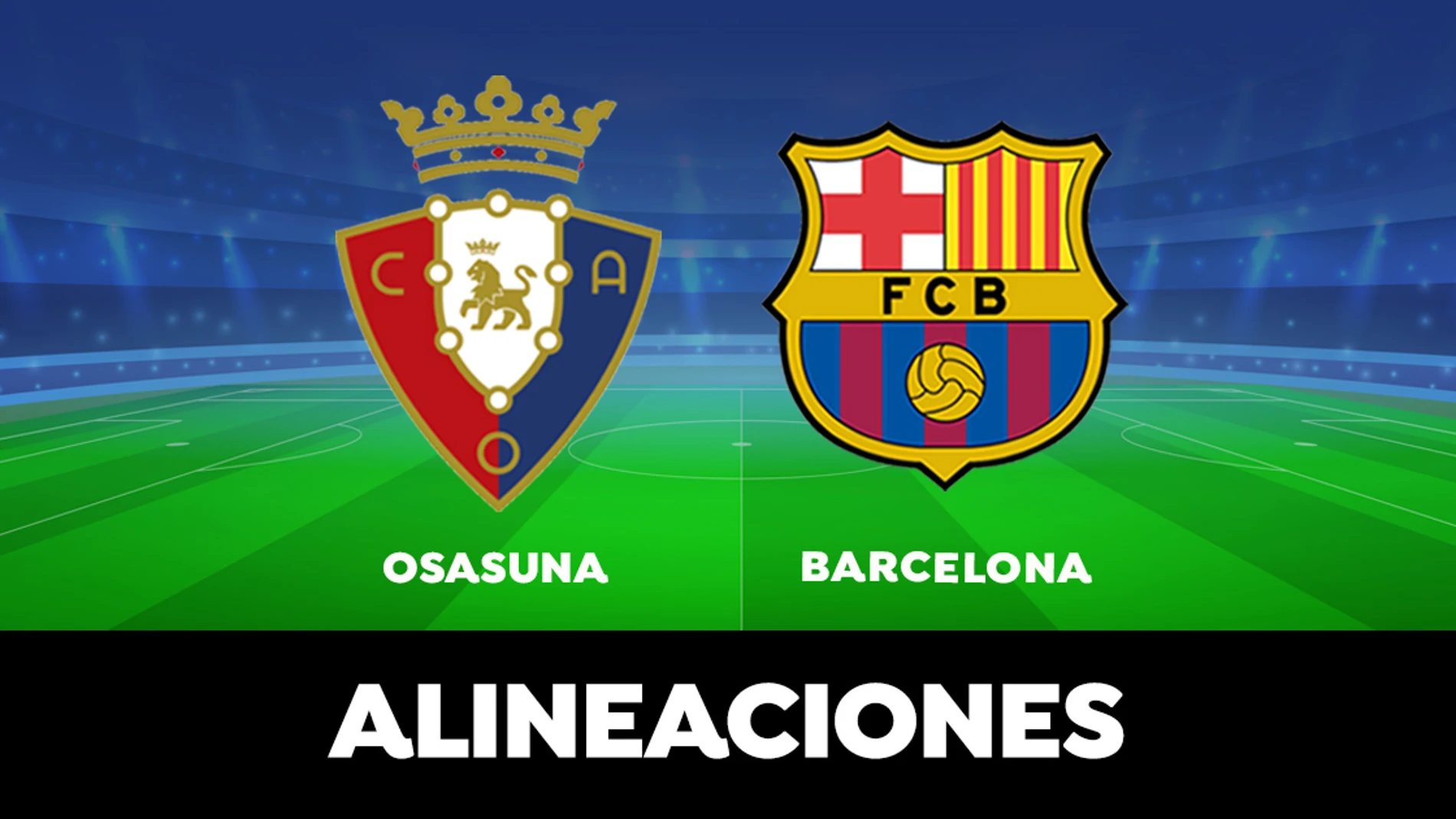 Alineación del Barcelona en el partido de hoy ante Osasuna en la Liga Santander