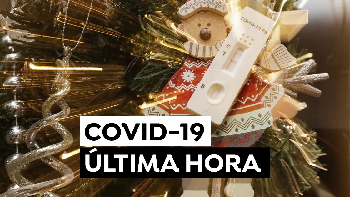&Uacute;ltima hora del Covid-19: Avance de contagios, restricciones de las comunidades por Navidad y el ascenso de la variante &oacute;micron, en directo