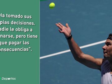 Rafa Nadal: "Djokovic ha tomado sus decisiones y tiene que pagar las consecuencias"