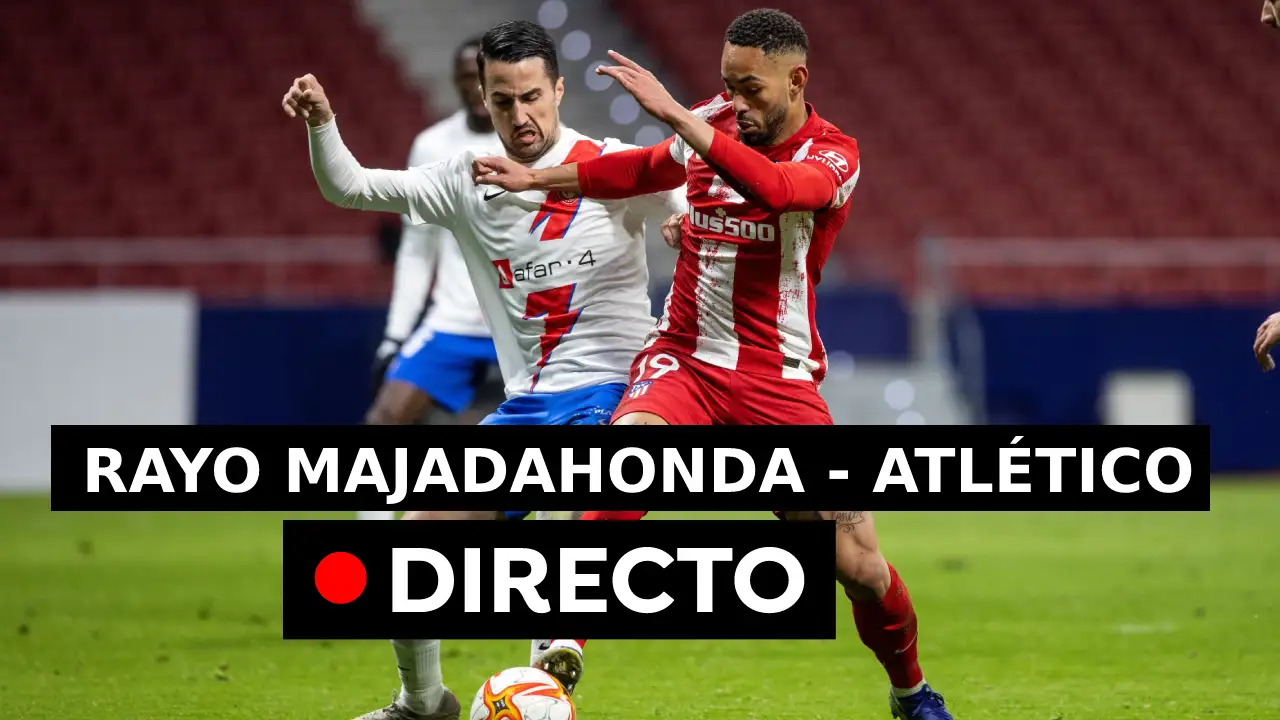 Resultado Rayo Majadahonda - Atl&eacute;tico de Madrid, en directo: Goles del partido de hoy