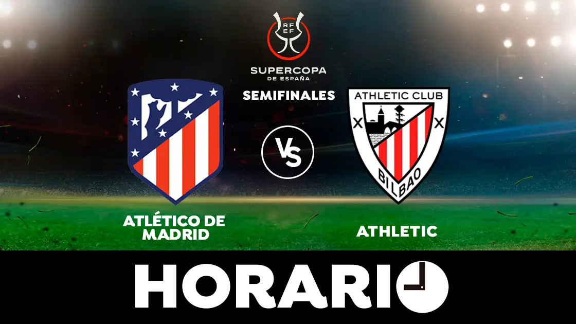 A qu&eacute; hora juega el Atl&eacute;tico de Madrid vs Athletic Club: Supercopa de Espa&ntilde;a