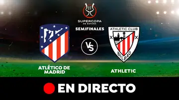 Atlético - Athletic: semifinal de la Supercopa de España, en directo Atlético - Athletic: semifinal de la Supercopa de España, en directo
