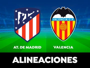 Alineación del Atlético de Madrid hoy contra el Valencia en el partido de la Liga