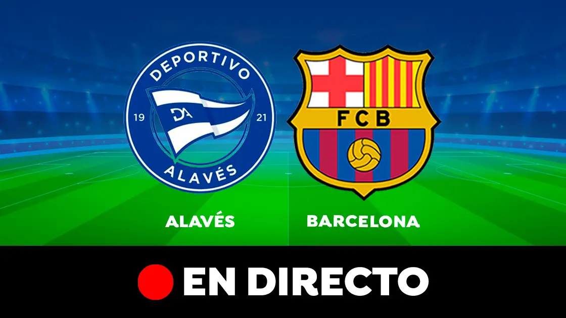 Alavés - Barcelona: partido de Liga Santander, en directo Alavés - Barcelona: partido de Liga Santander, en directo