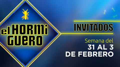 Invitados de 'EL Hormiguero 3.0' del 31 de enero al 3 de febrero Invitados de 'EL Hormiguero 3.0' del 31 de enero al 3 de febrero