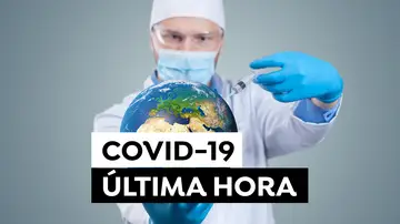 COVID-19: Última hora del coronavirus en España hoy COVID-19: Última hora del coronavirus en España hoy