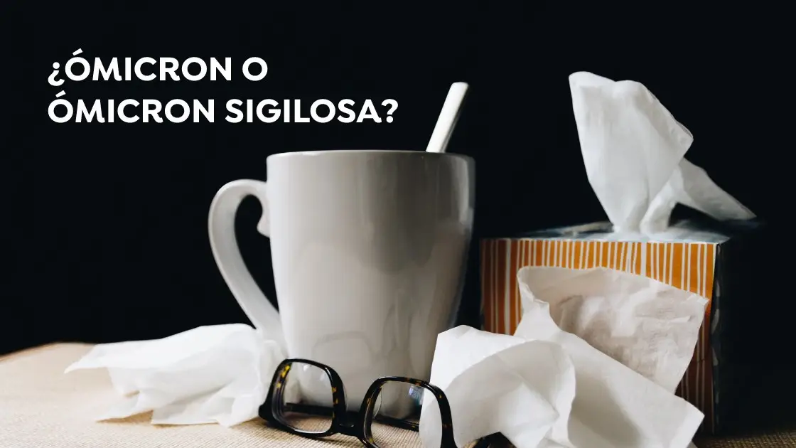 S&iacute;ntomas de &oacute;micron y &oacute;micron sigilosa del COVID-19