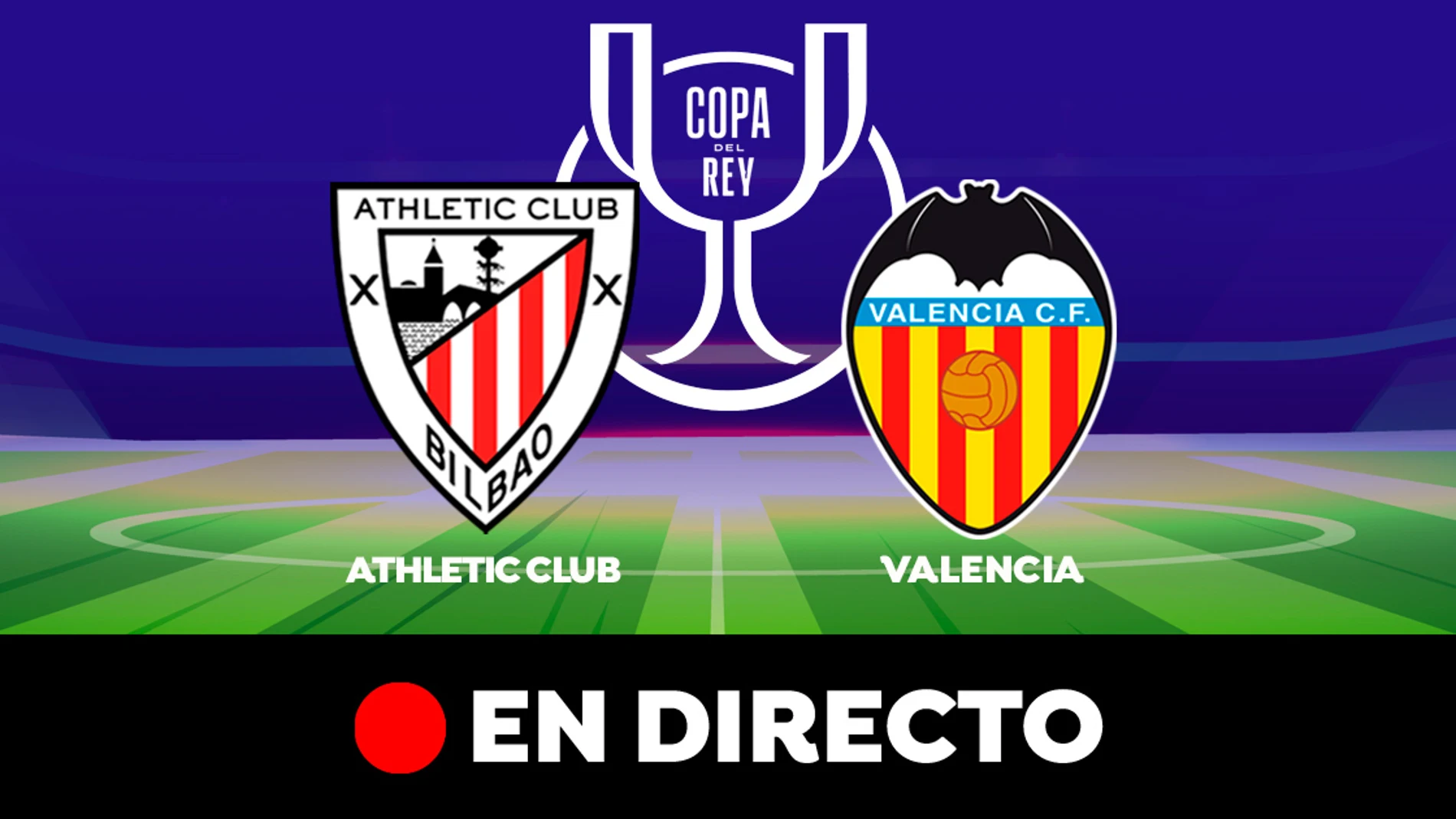 Athletic Club - Valencia: ida de semifinales de Copa del Rey, en directo