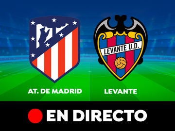 Atlético de Madrid - Levante: partido de Liga Santander, en directo 