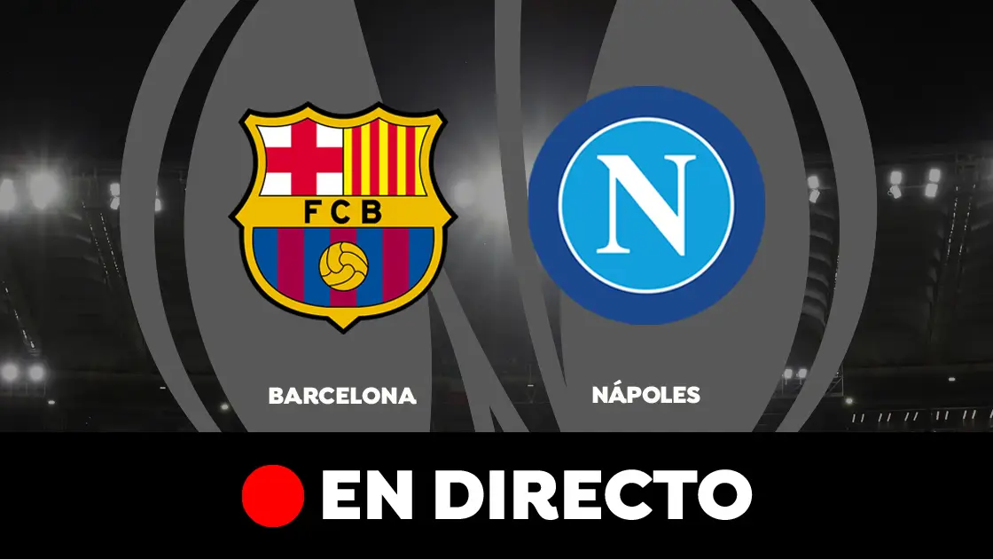 Barcelona - Nápoles: partido de la Europa League, en directo Barcelona - Nápoles: partido de la Europa League, en directo