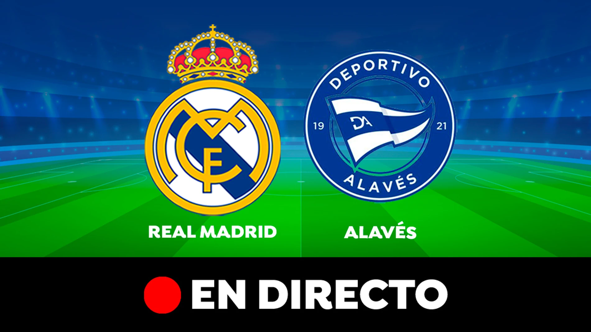 Real Madrid - Alavés: partido de la Liga Santander, en directo