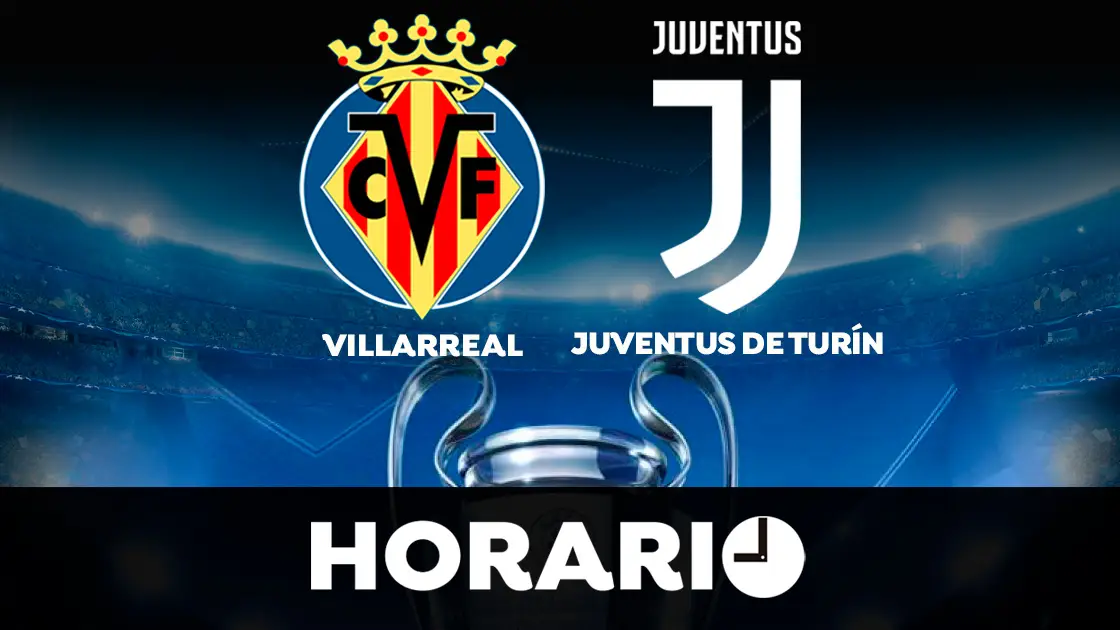 Villarreal - Juventus: Horario y dónde ver el partido de la Champions League Villarreal - Juventus: Horario y dónde ver el partido de la Champions League