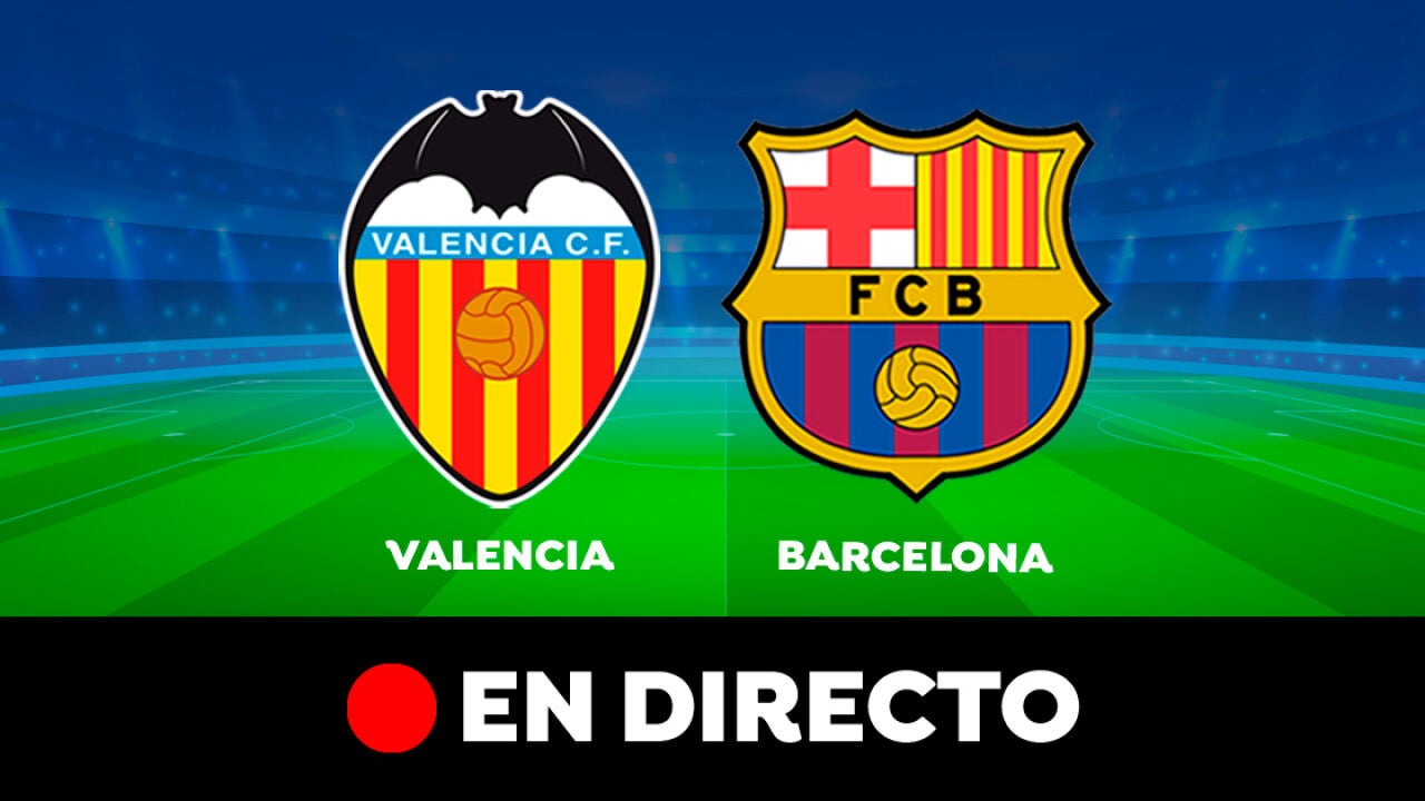 Valencia - Barcelona: Resultado, En Directo Online (1-4)