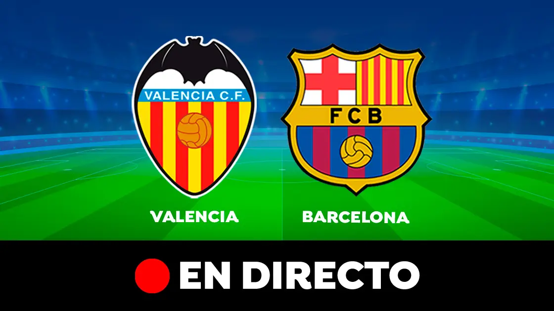 Valencia - Barcelona: partido de la Liga Santander, en directo Valencia - Barcelona: partido de la Liga Santander, en directo