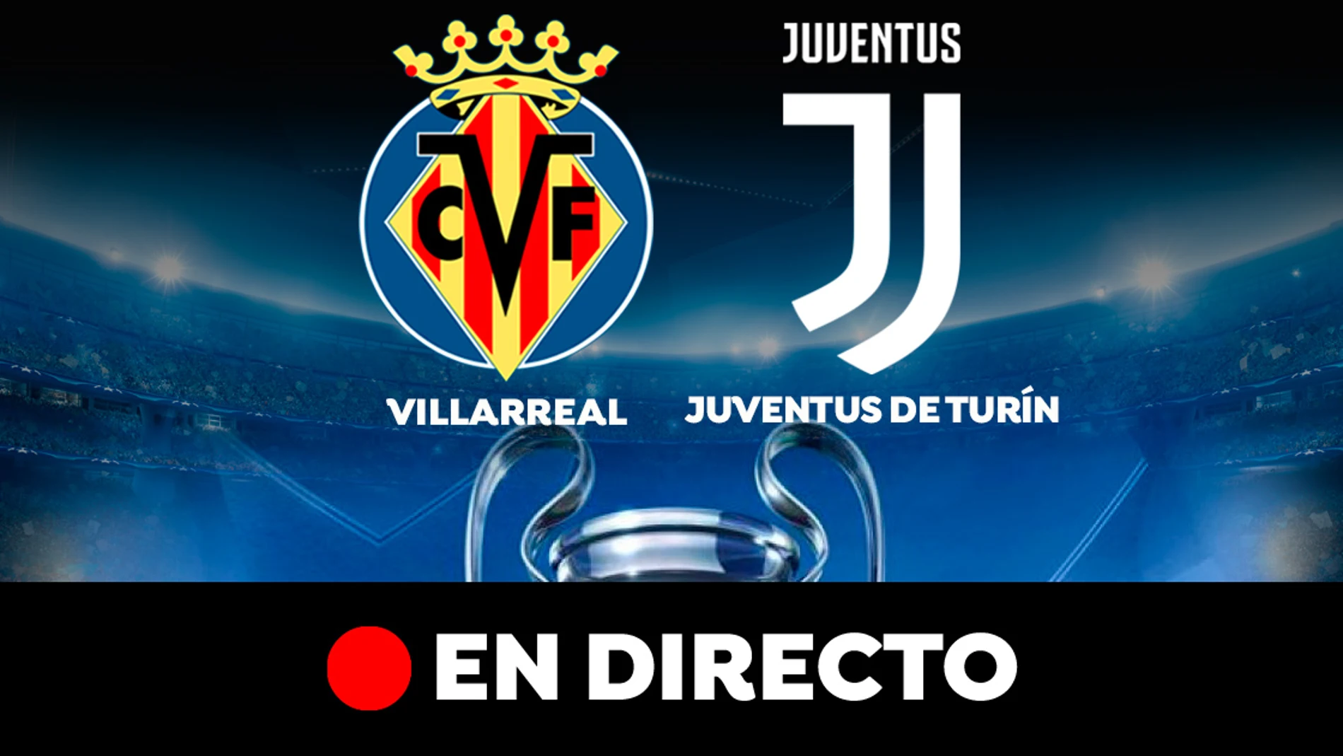 Villarreal - Juventus: Resultado, resumen y de la League, en directo (1-1)
