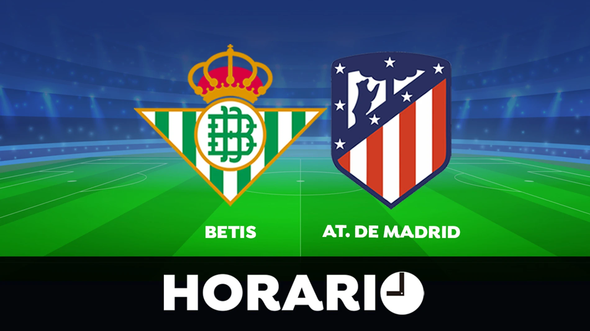 Betis - Atlético: Horario y dónde ver el partido de Liga