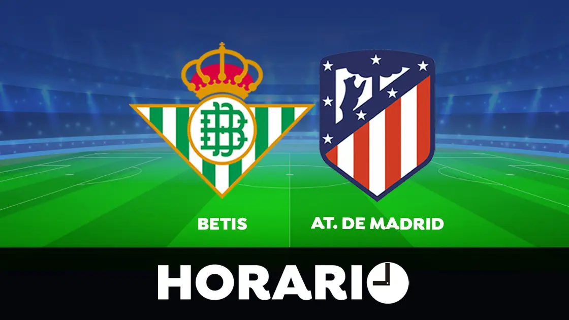Betis - Atl&eacute;tico: Horario y d&oacute;nde ver el partido de Liga