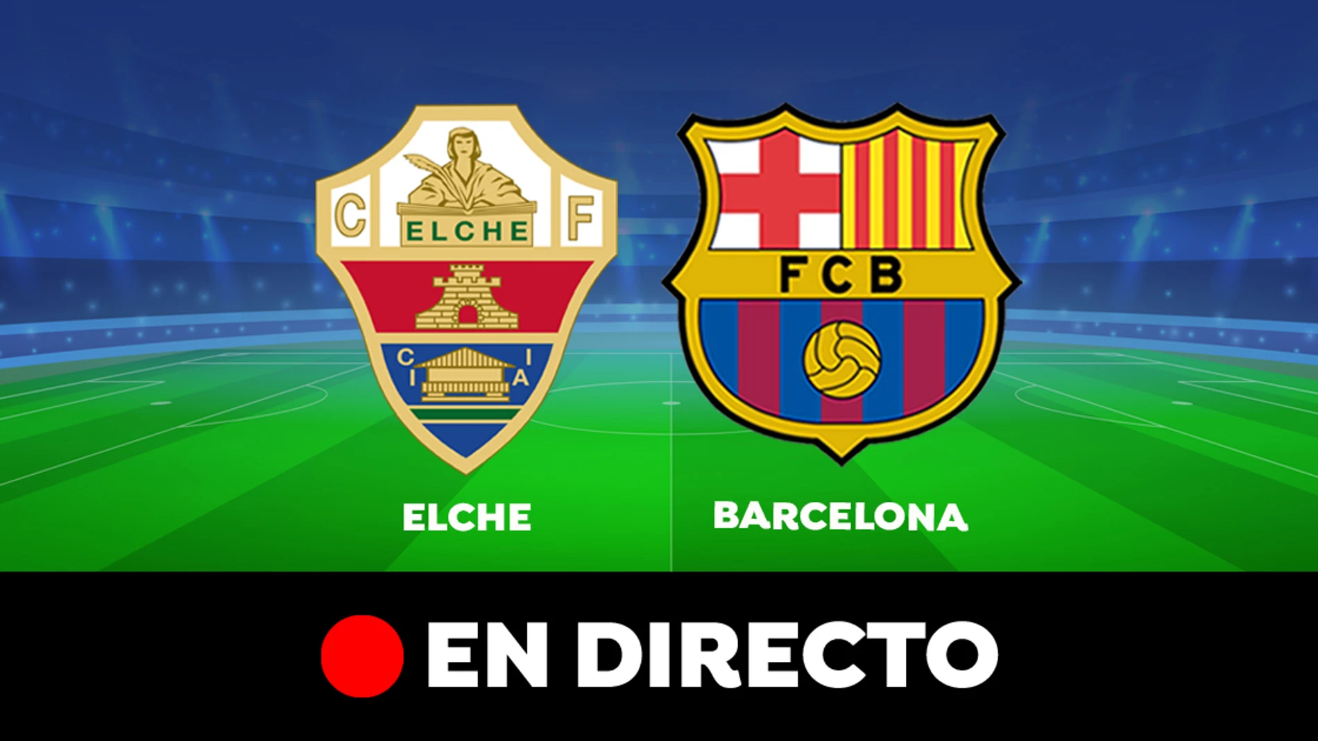 Elche - Barcelona: resumen goles, en (1-2)