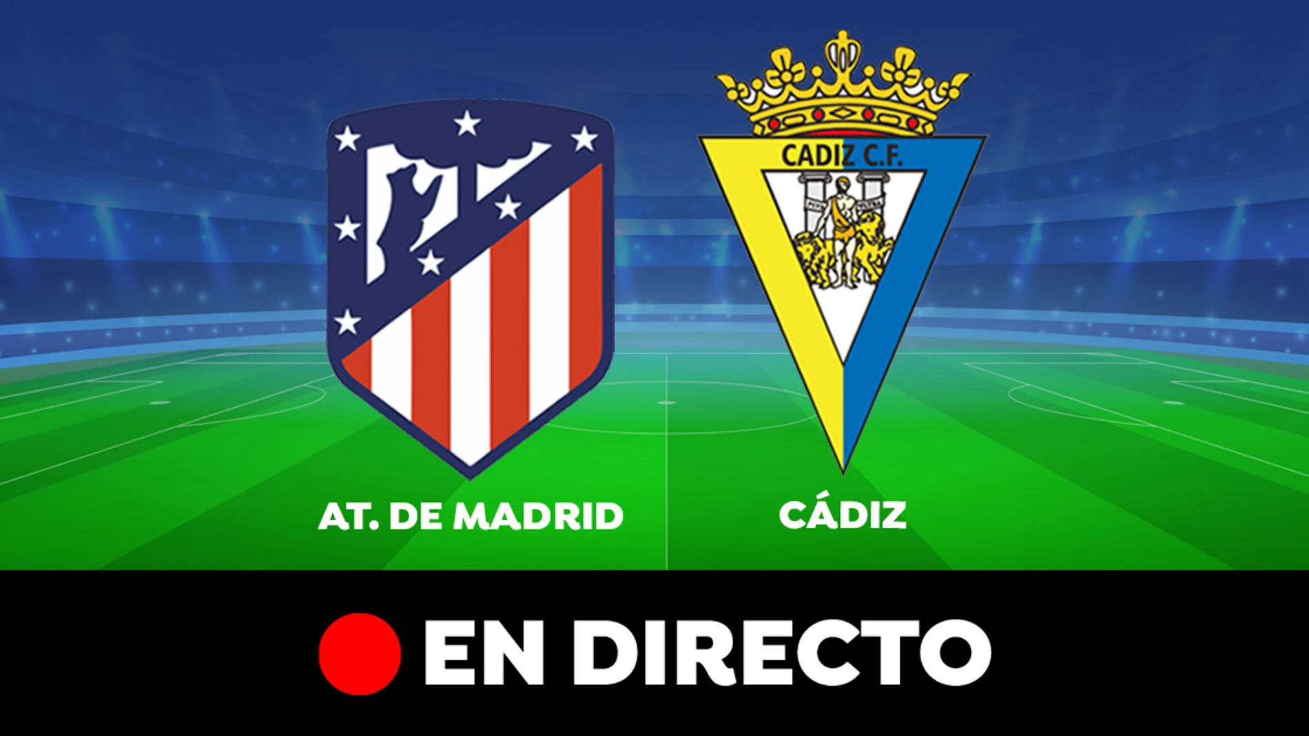 Atlético de Madrid - Cádiz: partido de Liga Santander, en directo