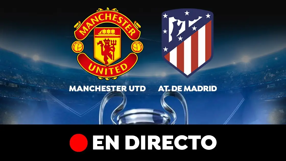 Manchester United - Atlético de Madrid: partido de vuelta de los octavos de final de la Champions League, en directo Manchester United - Atlético de Madrid: partido de vuelta de los octavos de final de la Champions League, en directo