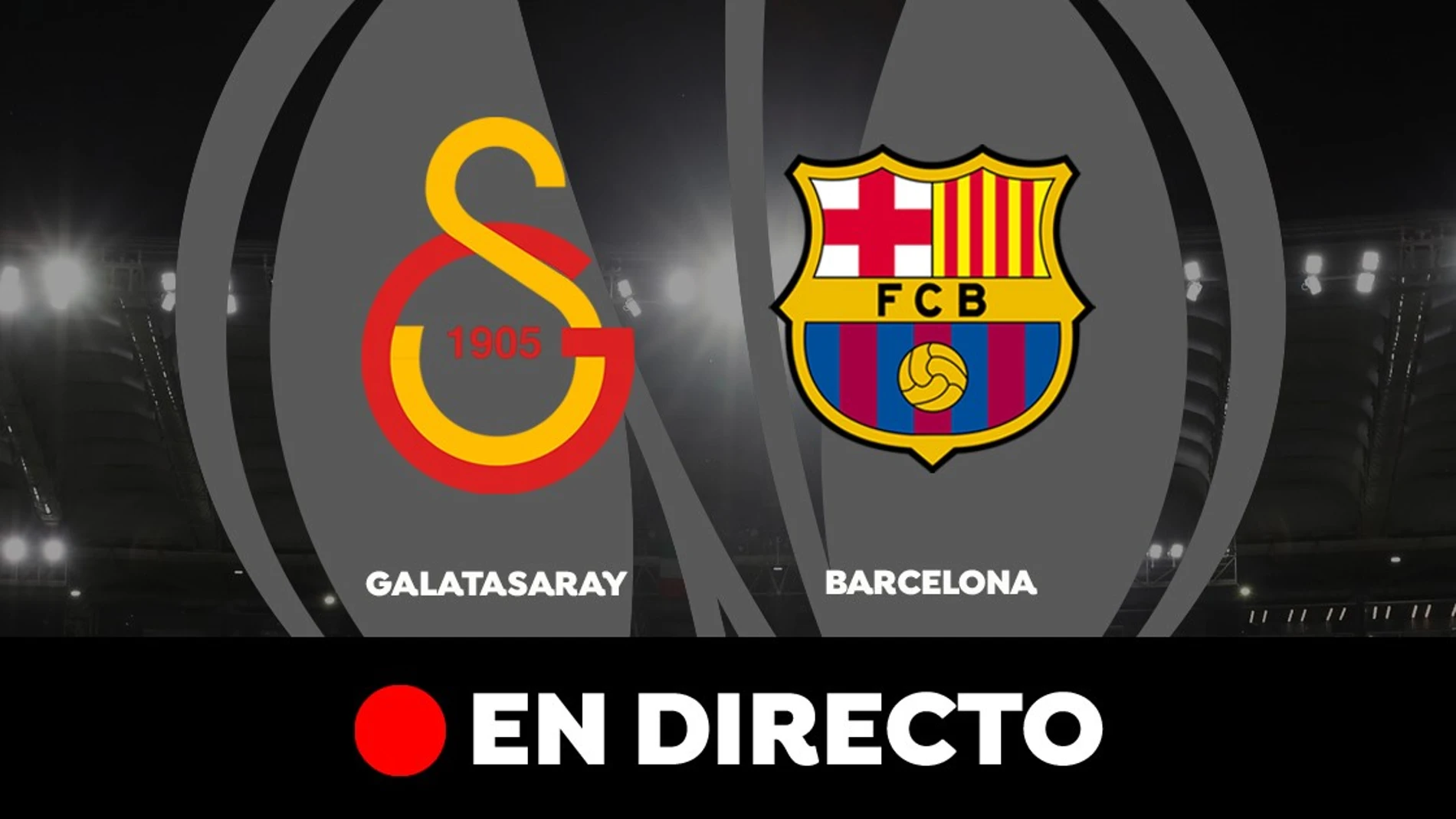 Galatasaray - Barcelona: partido de vuelta de octavos de final de la Europa League, en directo