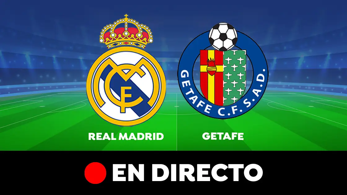 Real Madrid - Getafe: partido de hoy de la Liga Santander, en directo Real Madrid - Getafe: partido de hoy de la Liga Santander, en directo
