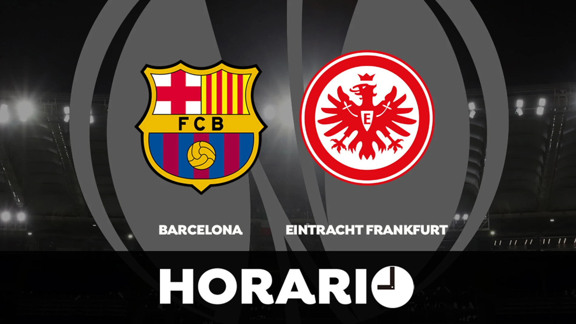 Barcelona - Eintracht de Frankfurt: Horario y dónde ver el partido de vuelta de Europa League