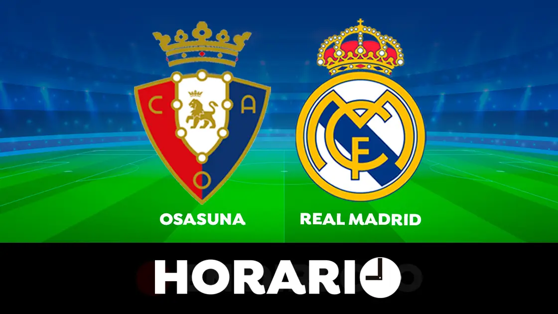 Osasuna - Real Madrid: Horario y dónde ver el partido de LaLiga Santander Osasuna - Real Madrid: Horario y dónde ver el partido de LaLiga Santander